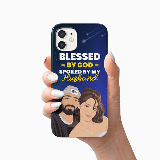 Blessed by God Spoiled By My Husband Phone Case Personalized